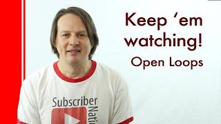 Increase your watch time with Open Loops