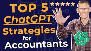 Top 5 Highly Practical ChatGPT Strategies for Accountants