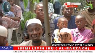 (AL BARZAKH) ISEMI LEYIN IKU By: Fadilatul Sheikh Qomaruden Yunus Akorede (hafizohulloh)