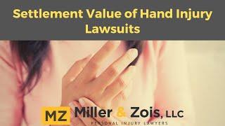 Settlement Value of Hand Injury Lawsuits