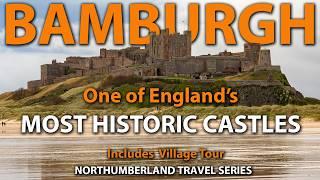 Bamburgh Castle - England's Most Historic Castles: Bamburgh Castle & Village Northumberland