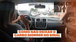 COMO NÃO DEIXAR O CARRO MORRER NO SINAL