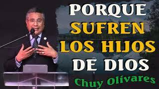 Chuy Olivares 2024 Predicas - Porque Sufren Los Hijos De Dios