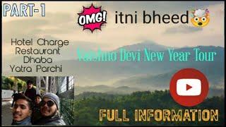 Vaishno Devi trip 2022 | New Year Crowd | Fun with Friends | Information |  Part - 1