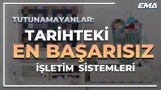 TUTUNAMAYANLAR: TARİHTEKİ EN KÖTÜ İŞLETİM SİSTEMLERİ