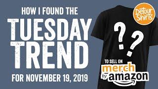 How I found the Tuesday Trend this week. T-Shirt trends on Amazon. What's trending this week?