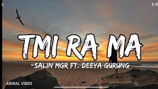 Tmi Ra Ma - Salin magar ft. Deeya gurung ( lyrics)