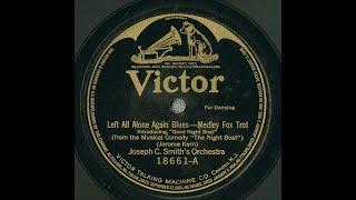 Joseph C. Smith's Orchestra "Left All Alone Again Blues" on Victor 18661 (1919) song by Jerome Kern