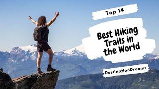 Top 14 Best Hiking Trails in the World | Ultimate Bucket List for Hikers