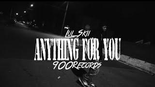 Lul Skii - Anything For You (Official Video)