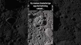 Bilasizmi, nima uchun Oyda meteor kraterlari bor? #koinot #yersayyorasi #faktlar #buqiziq