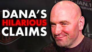 10 Most Insane Claims Made by Dana White