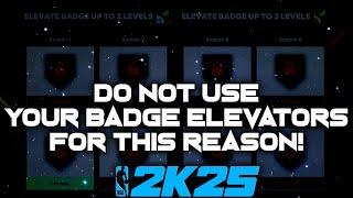 Do NOT use your Badge Elevators for this reason in NBA 2K25