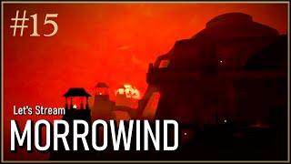 Let's Stream Morrowind Again - 15 - Almas Thirr, Workplace Accidents, Vivexation