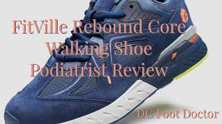 FitVille Rebound Core Walking Shoe - Podiatrist Review