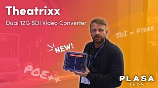 Theatrixx New Dual SDI to Fibre Video Converter - PLASA 2024