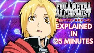 Fullmetal Alchemist: Brotherhood Explained in 25 Minutes