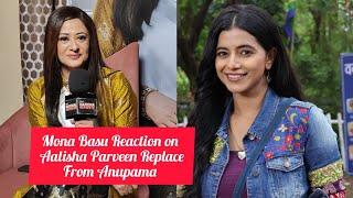 Mona Basu Reaction On Alisha Praveen Replace From Anupama Show | Mannat Serial Launch Event