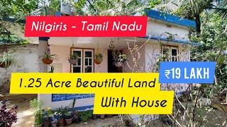 1.25 Acre Beautiful Land With House for Sale | Nilgiris | Tamil Nadu (19 Lakh)