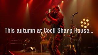 Cecil Sharp House Autumn Gigs Trailer 2024