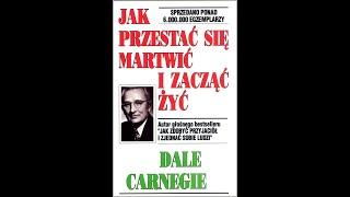 Dale Carnegie - Jak przestać się martwić i zacząć żyć - audiobook