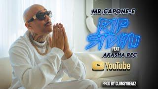 Mr.Capone-E - RIP SIDHU Feat. Akasha Rec (Official Music Video)