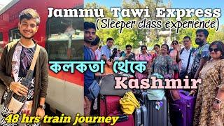 Kolkata to Kashmir Train| Jammu Tawi Express: sleeper class48hrs train journey experience #kashmir