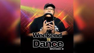 Aziel Wesley - Weekend To Dance Episodio 03 (Tribal, Reggaetón, Electro & Latín Music)