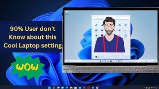 90% User don't Know about this Cool Laptop setting