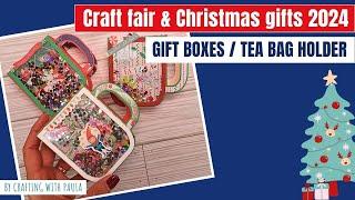 Craft fair and Christmas gifts 2024: tea bag holder and Christmas gift box