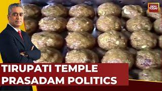 Political Row Over Adulterated Ghee In Tirupati Temple Prasadam | Rajdeep Sardesai | India Today