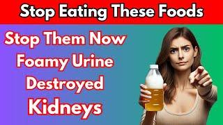 STOP EATING! 6 Foods DESTROYING Your Kidneys and Increasing Proteinuria Levels