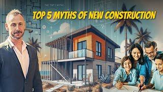 Top 5 Myths About Building New Homes in Florida DEBUNKED