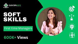 First Time Managers | Soft Skills | Skills training | TutorialsPoint