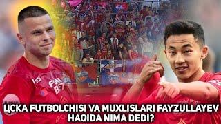 DUBL QAYT ETGAN FAYZULLAYEV HAQIDA ЦСКА FUTBOLCHISI VA MUXLISLARI QANDAY FIKR BILDIRDI?