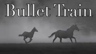 Bullet Train || Thoroughbred Music Video ||