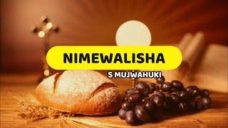 Nimewalisha Kwa Unono wa Ngano | S Mujwahuki | Lyrics video