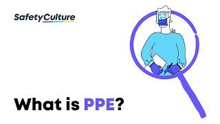 What Is Personal Protection Equipment (PPE)? | Donning and Doffing Training | SafetyCulture