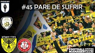 #45 BEITAR JERUSALEN | PARE DE SUFRIR | FOOTBALL MANAGER 2021 ESPAÑOL | FICODT | ISRAEL