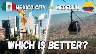 Medellin OR Mexico City for Expats?