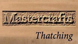 Mastercrafts part 2 of 6 - Thatching