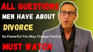 Every Question You Have Regarding Divorce - This Video Will Change Your Approach to Your Divorce