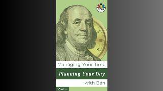 Planning Your Day (Managing Your Time with Ben)