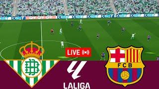 [LIVE] Real Betis vs Barcelona La Liga 24/25 Full Match - Video Game Simulation