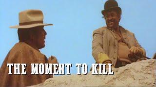 The Moment to Kill | SPAGHETTI WESTERN | Wild West | Cowboy Feature Film | Full Length