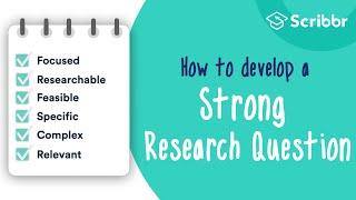 How to Develop a STRONG Research Question | Scribbr 