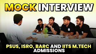 MOCK INTERVIEW | PSUs, ISRO, BARC and IITs M.tech Admissions