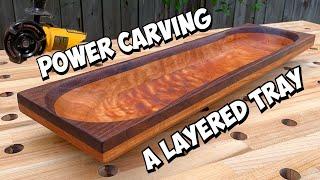 Power Carving a Layered Tray