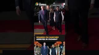 Spanish PM #Sanchez arrives in #Gujarat's #Vadodara | The Federal | #shorts