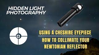 Mastering Newtonian Collimation: Step-by-Step Guide with Cheshire Eyepiece 